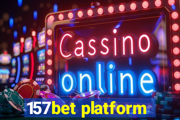 157bet platform